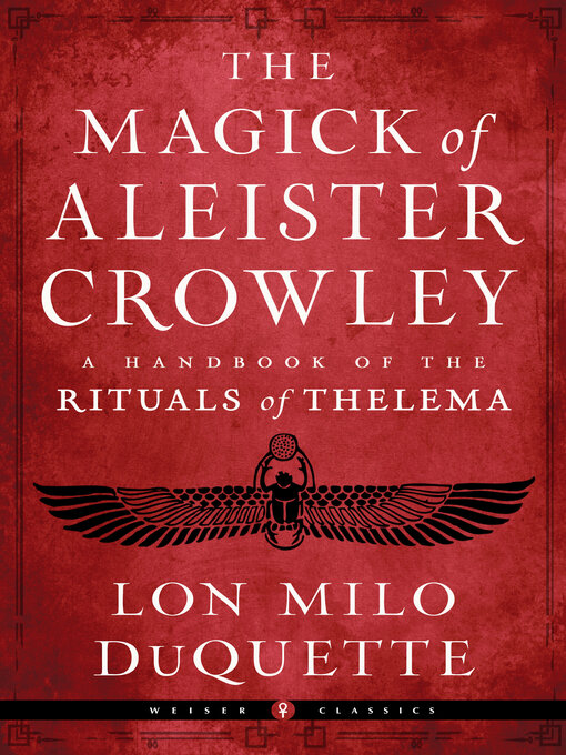 Title details for The Magick of Aleister Crowley by Lon Milo DuQuette - Available
